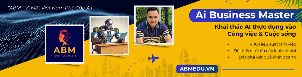 ABM - Vì Một Việt Nam Phổ Cập AI - Khai thác AI thực dụng vào công việc & cuộc sống